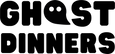 GHOST DINNERS